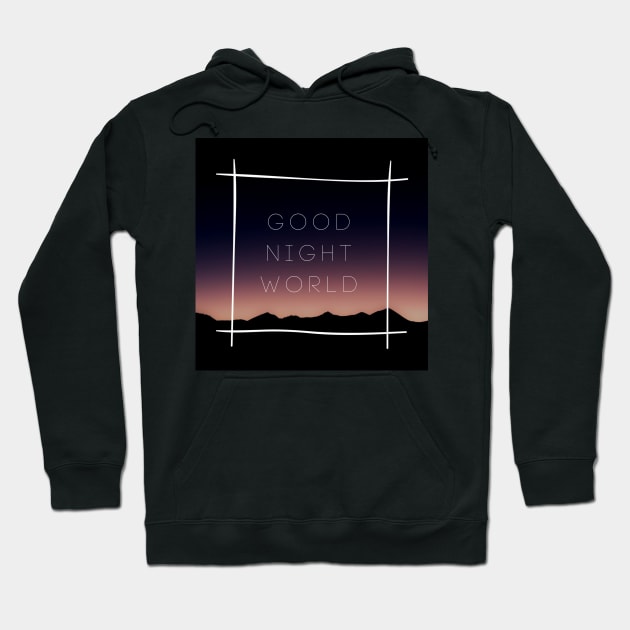 Good Night, World Hoodie by LaurenPatrick